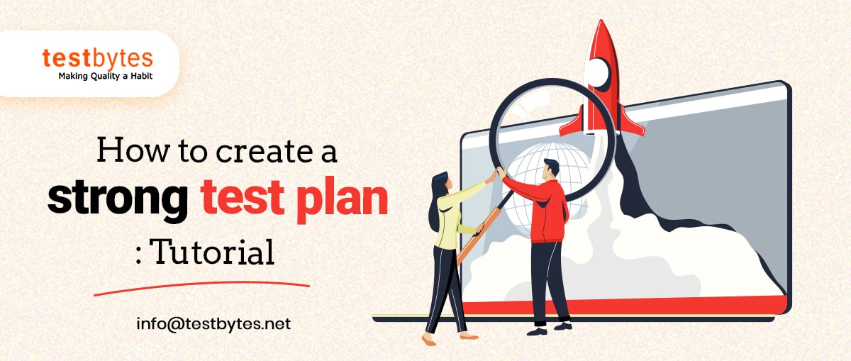 How To Create a Test Plan? Step-By-Step Tutorial