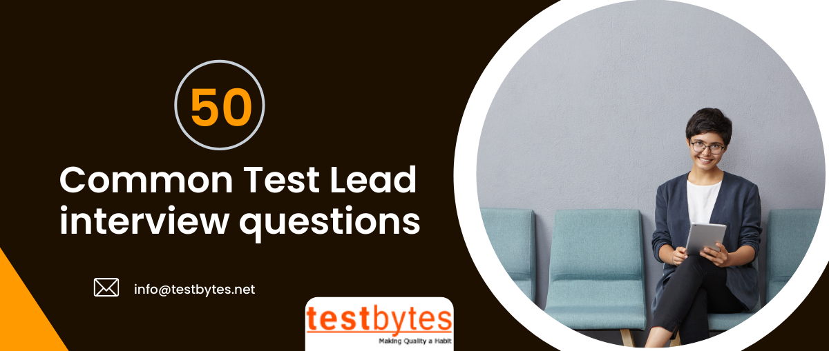 50 Must Read Test Lead Interview Questions
